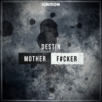 Destin - Motherfucker