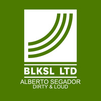 Alberto Segador - Dirty & Loud EP