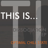 Optimal Chill State - Dissociation