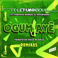TELEFUNKSOUL - Ogum Ayê (Tributo ao Malê de Balê) [Remixes]