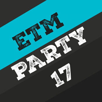 Various Artists - Etm Party, Vol. 17