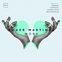 Roger Martinez - Work Pt. 2