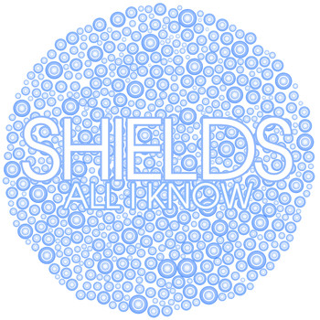 Shields - All I Know (Reissue)