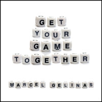 Marcel Gelinas - Get Your Game Together