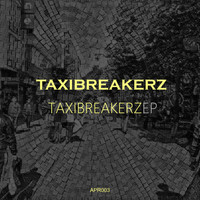 Taxi Breakerz - Taxi Breakerz EP