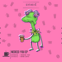 Extasié - Nedeed You EP