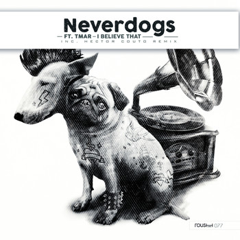 Neverdogs - I Believe That