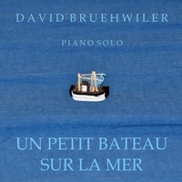 David Bruehwiler - Un Petit Bateau sur la Mer