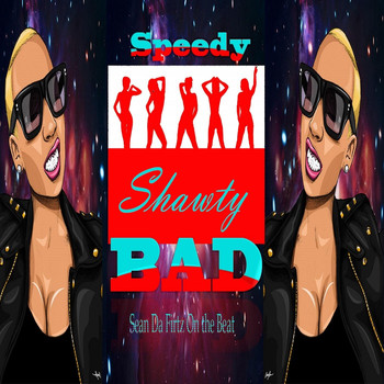Speedy - Shawty Bad