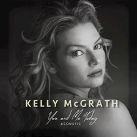Kelly McGrath - You and Me Today (Acoustic)