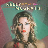 Kelly McGrath - All That I Want