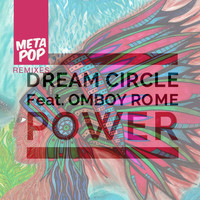 Dream Circle - Power: MetaPop Remixes