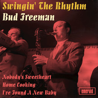 Bud Freeman - Swingin' the Rhythm