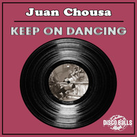 Juan Chousa - Keep On Dancing