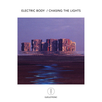 Djedjotronic - Electric Body / Chasing the Lights