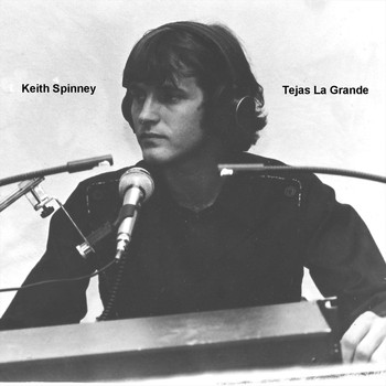 Keith Spinney - Tejas La Grande