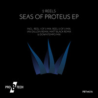 2 Reels - Seas Of Proteus