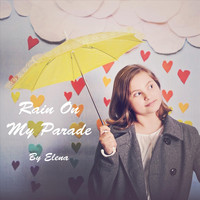 Elena - Rain on My Parade