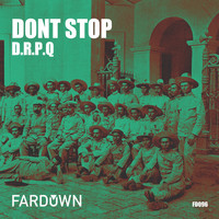 D.R.P.Q - Dont Stop
