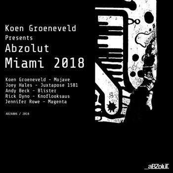 Koen Groeneveld - Koen Groeneveld Presents Abzolut Miami 2018