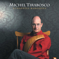 Michel Tirabosco - Echappées baroques (Flûte de Pan)