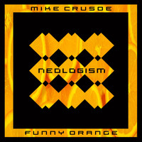Mike Crusoe - Funny Orange