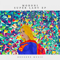 Moroni - Super Lady EP