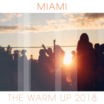 Various Artists - Miami: The Warm Up 2018
