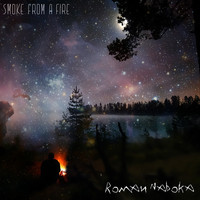 Roman Naboka - Smoke From A Fire