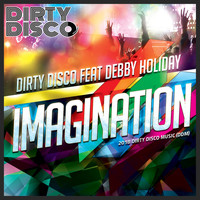 Dirty Disco feat Debby Holiday - Imagination