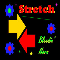 Stretch - Bleedin' Nora