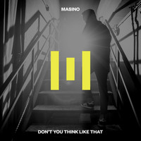 MASINO - Don't You Think Like That