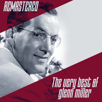 Glenn Miller - The Very Best of Glenn Miller (Remastered)