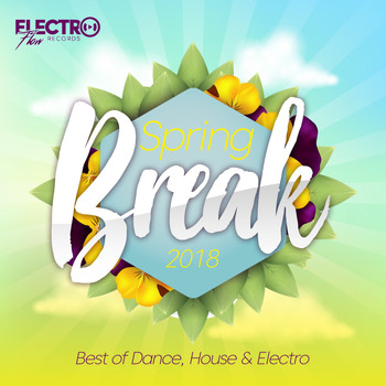 Various Artists - Spring Break 2018 (Best of Dance, House & Electro)