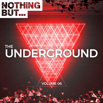 Various Artists - Nothing But... The Underground, Vol. 06