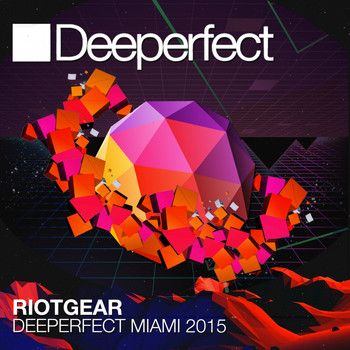 Alx Music, RioTGeaR - Deeperfect Miami 2015 mixed by RioTGeaR