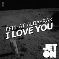 Ferhat Albayrak - I Love You