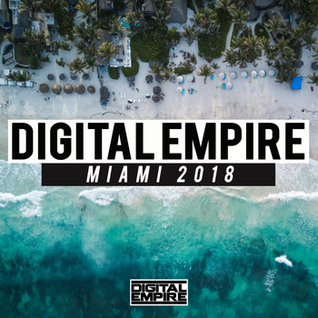 Various Artists - Digital Empire: Miami 2018