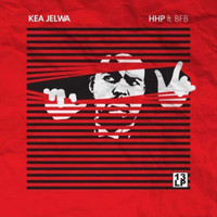 HHP - Kea Jelwa (Explicit)