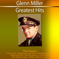 Glenn Miller - Greatest Hits (Remastered)