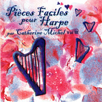 Catherine Michel - Pièces faciles pour harpe, Vol. 3