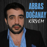 Abbas Doğanay - Kirvem