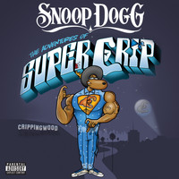 Snoop Dogg - Super Crip (Explicit)