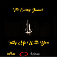 The Carey James - Take Me with You