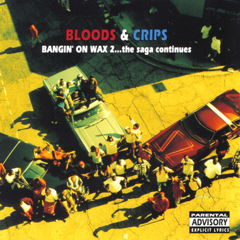 Bloods & Crips - Bangin' on Wax 2…the Saga Continues (Explicit)