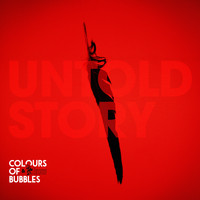Colours of Bubbles - Untold Story (Explicit)