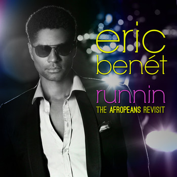 Eric Benét - Runnin' (The Afropeans Revisit)