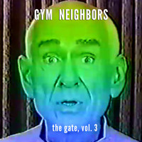 Gym Neighbors - The Gate, Vol. 3