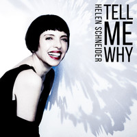 Helen Schneider - Tell Me Why