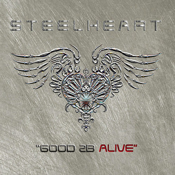 STEELHEART - Good 2b Alive